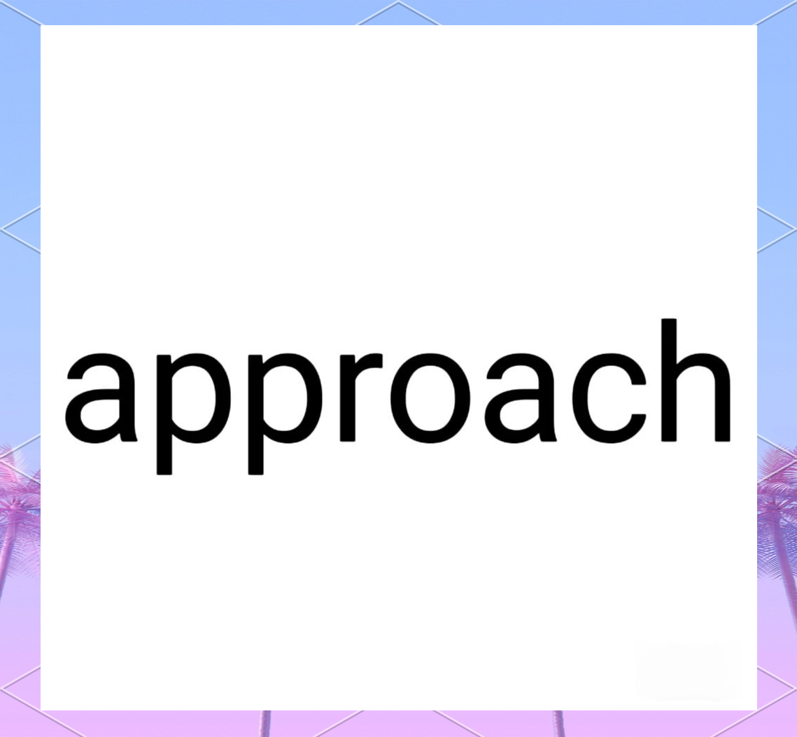 approaching是什么意思